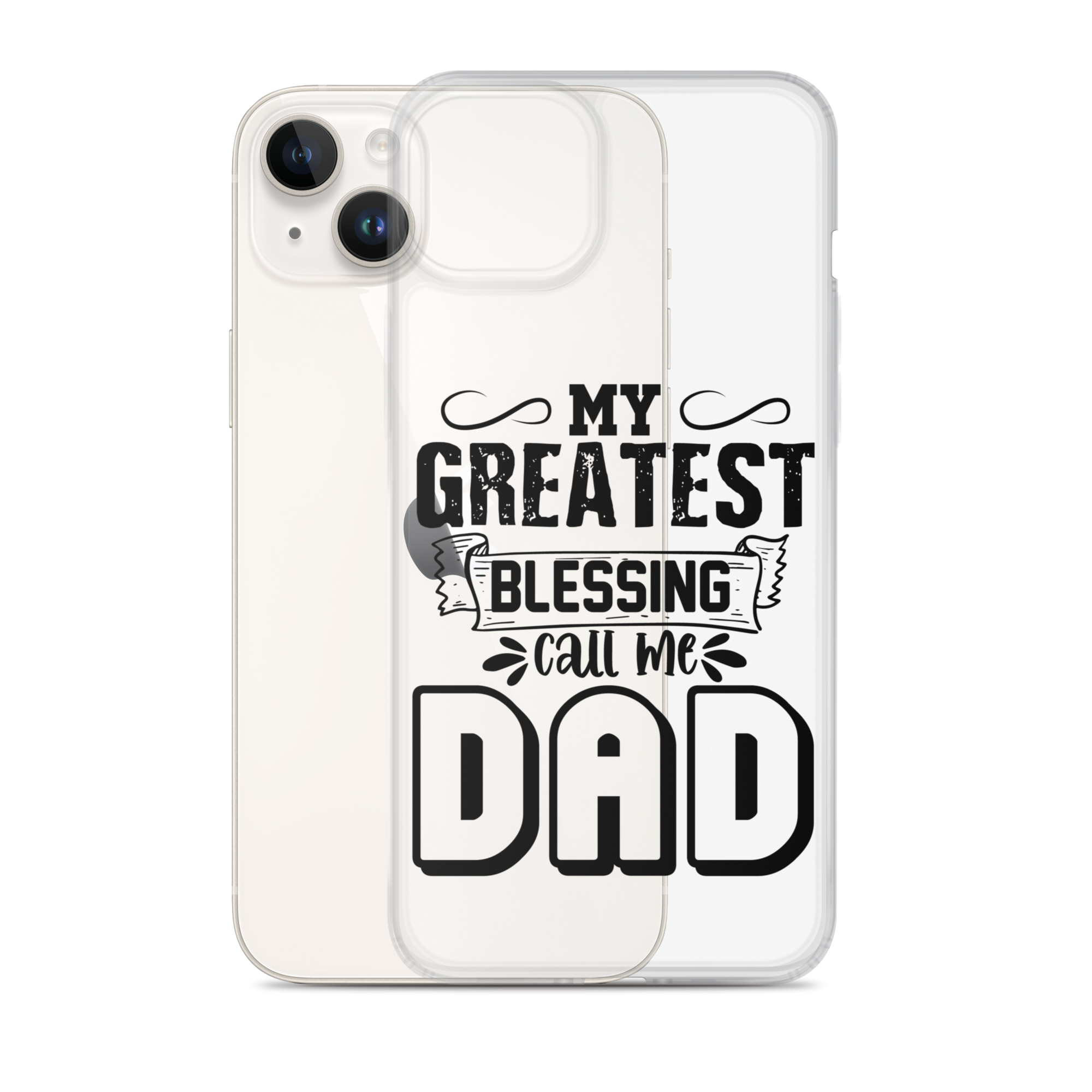 My Greatest Blessing Call Me Dad Clear Case for iPhone®