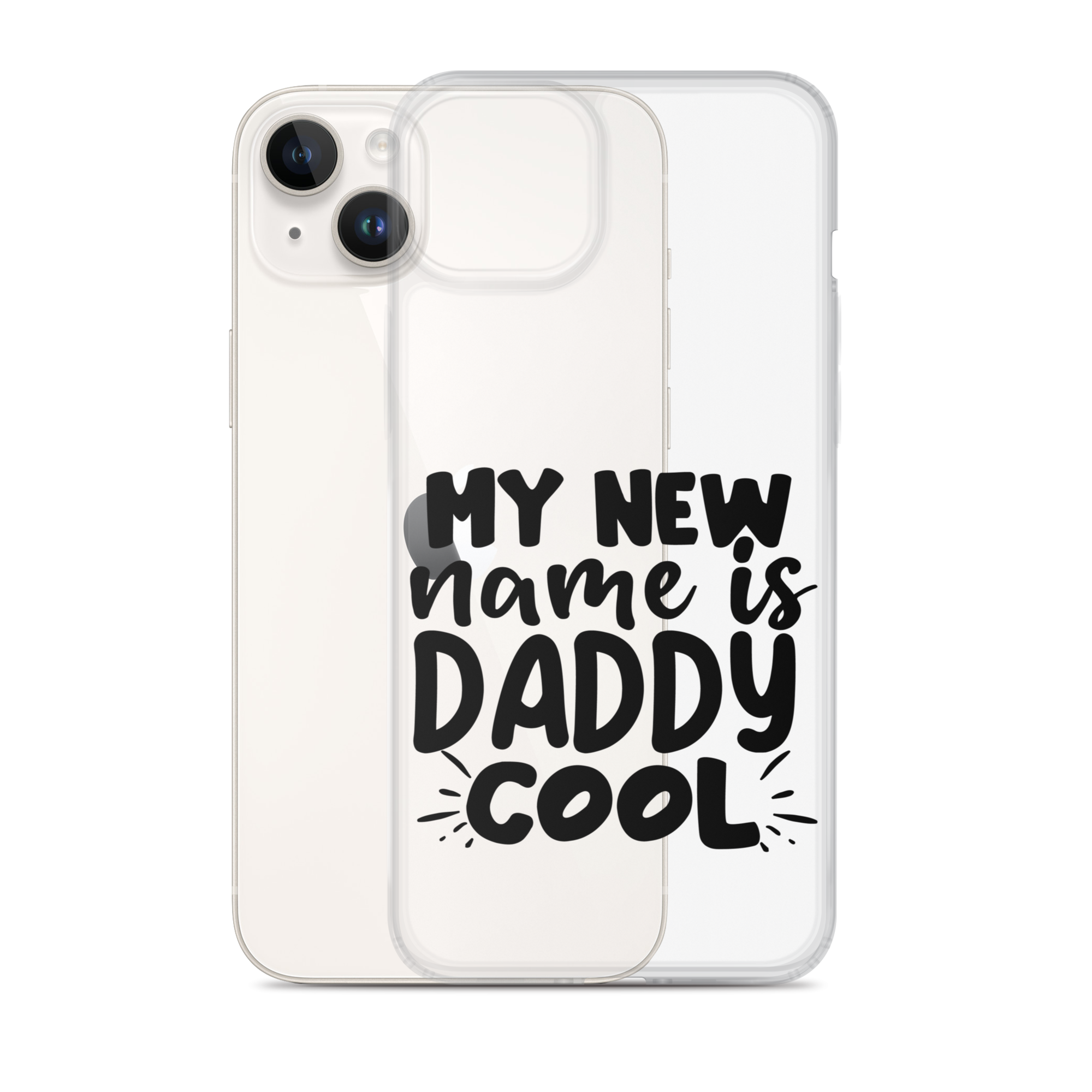 My New Name Is Daddy Cool Clear Case for iPhone®