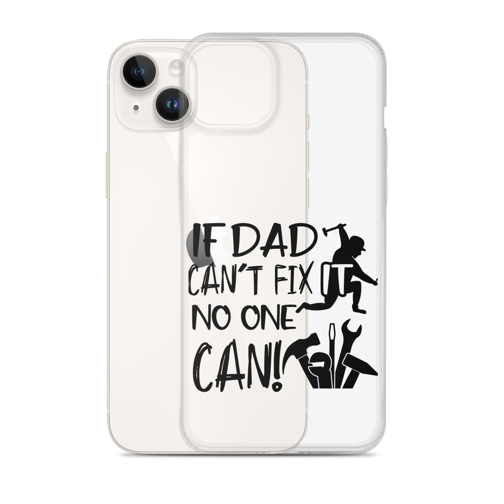 If Dad Can't Fix It No One Can! Clear Case for iPhone®