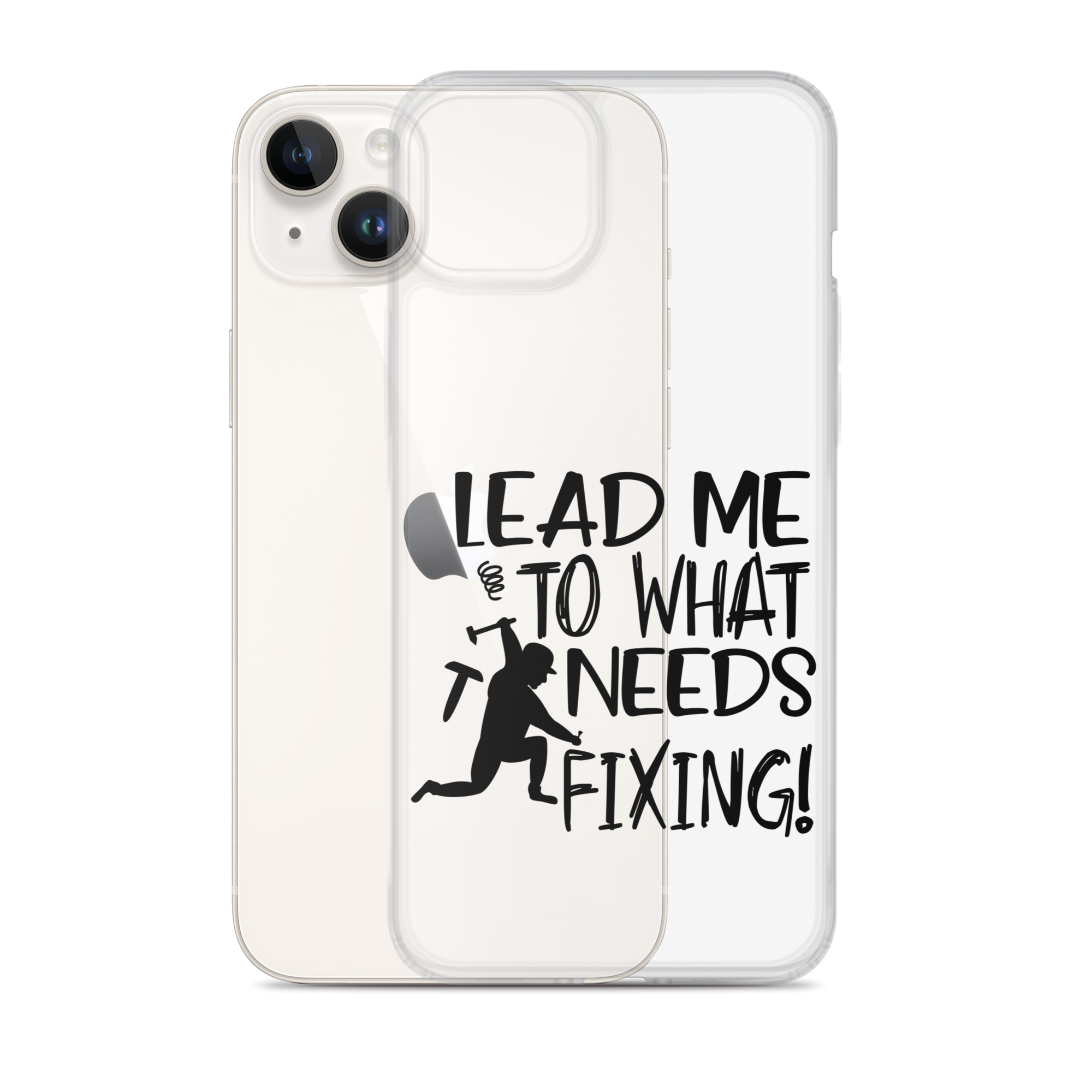 Lead Me To What Needs Fixing! Clear Case for iPhone®