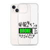 Mr Broke It Clear Case for iPhone®