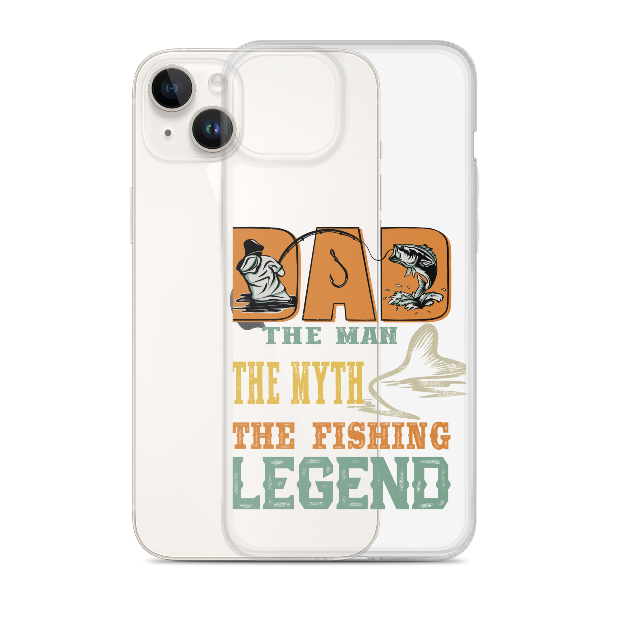 Dad The Man The Myth The Fishing Legend Clear Case for iPhone®