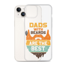 Dads With The Beard Are The Best Clear Case for iPhone®