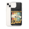 Happiness Is Being A Dad Clear Case for iPhone®