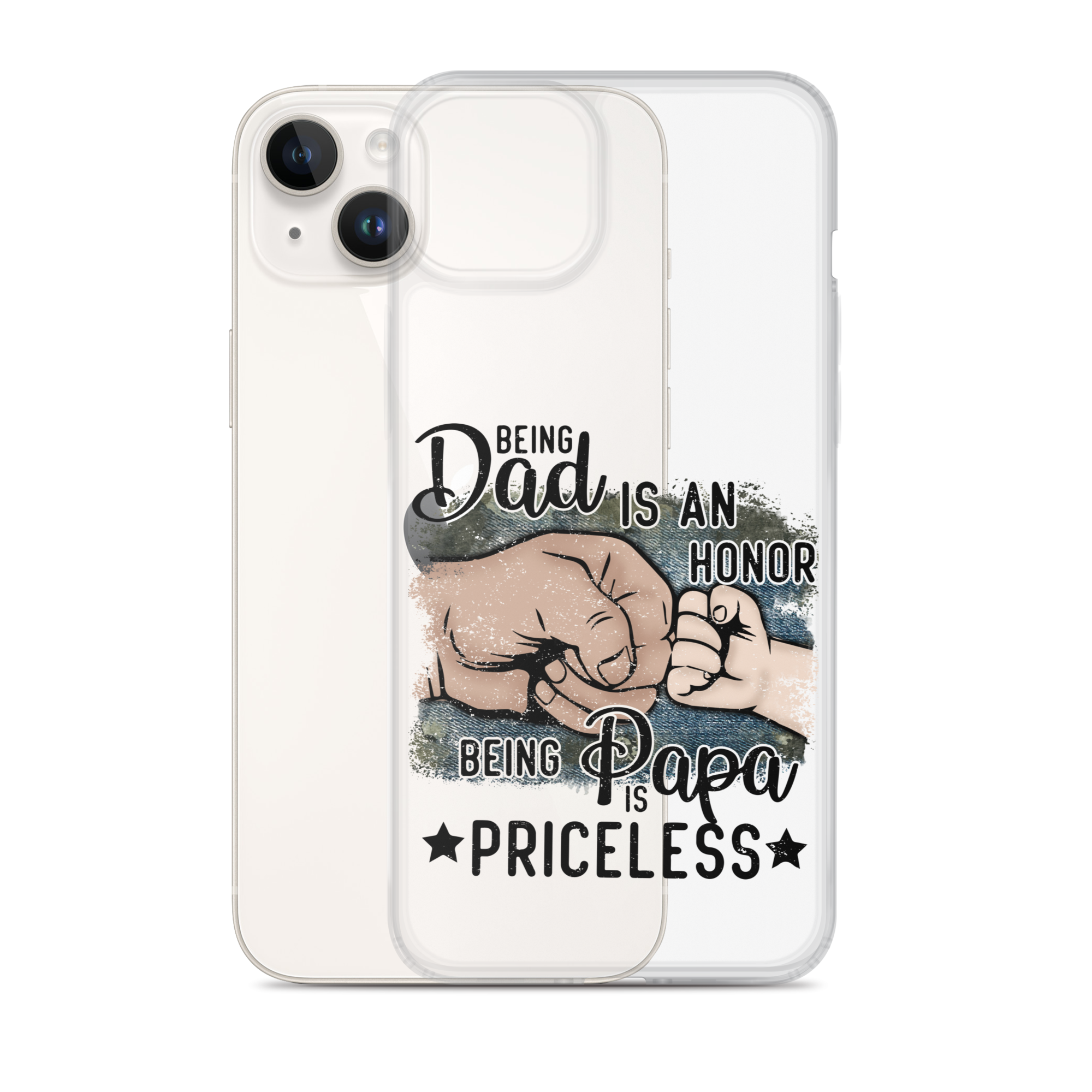 Being Dad Is An Honor Being Papa Is Priceless Clear Case for iPhone®