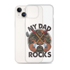 My Dad Rocks Clear Case for iPhone®