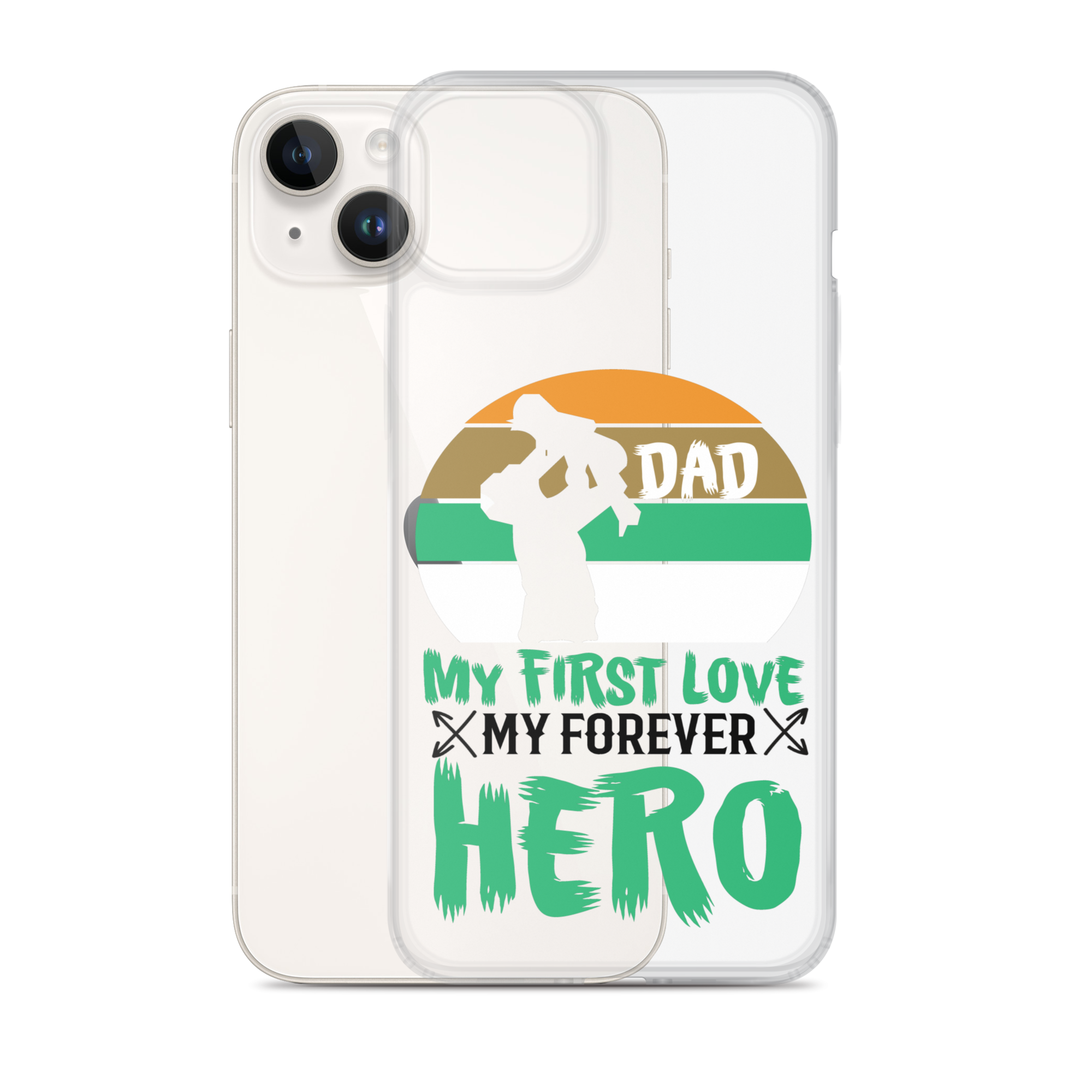 Dad My First Love My Forever Hero Clear Case for iPhone®