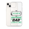 This Is What An Awesome Dad Looks Like Clear Case for iPhone®