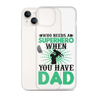 Who Needs A Superhero When You Have Dad Clear Case for iPhone®