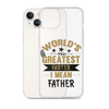 World's Greatest Farter I Mean Father Clear Case for iPhone®