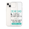 Dear Dad I Love How We Don't Have To Say Out Loud That I'm Your Favorite Child Clear Case for iPhone®