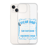 Dear Dad I Love How We Don't Have To Say Out Loud That I'm Your Favorite Child Clear Case for iPhone®