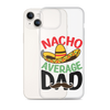 Nacho Average Dad Clear Case for iPhone®