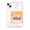 King Of All The Wild Things Clear Case for iPhone®