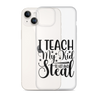 I Teach My Kid To Hit And Steal Clear Case for iPhone®