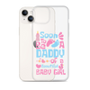 Soon To Be A Daddy Of A Beautiful Baby Girl Clear Case for iPhone®