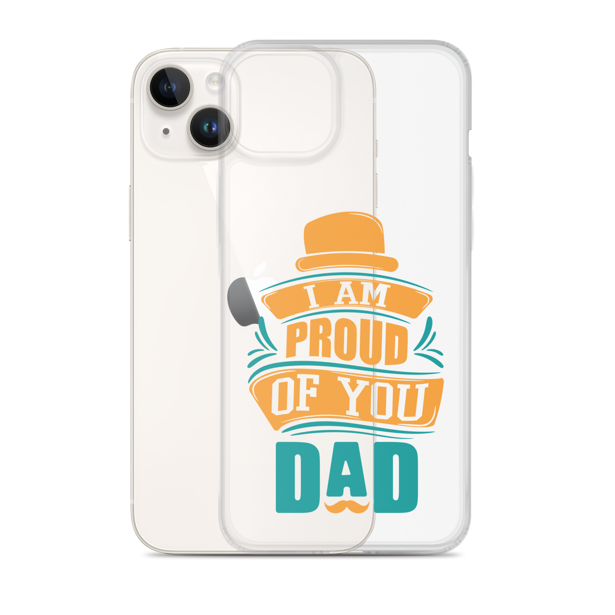 I Am Proud Of You Dad Clear Case for iPhone®