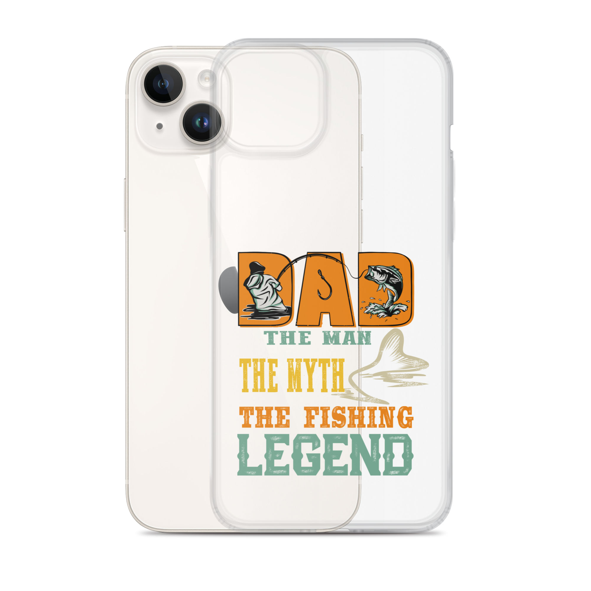 Dad The Man The Myth The Fishing Legend Clear Case for iPhone®