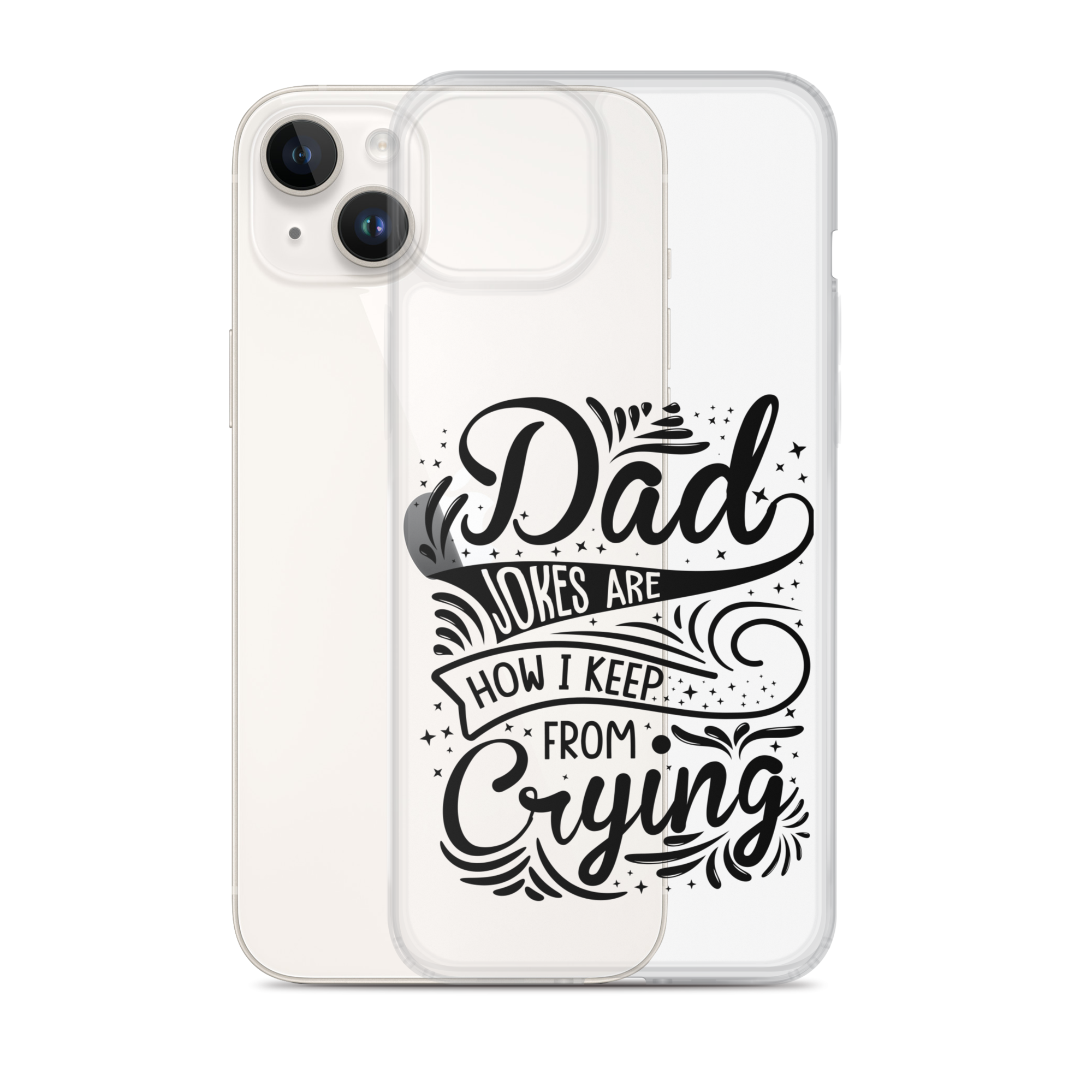 Dad Jokes Are How I Keep From Crying Clear Case for iPhone®