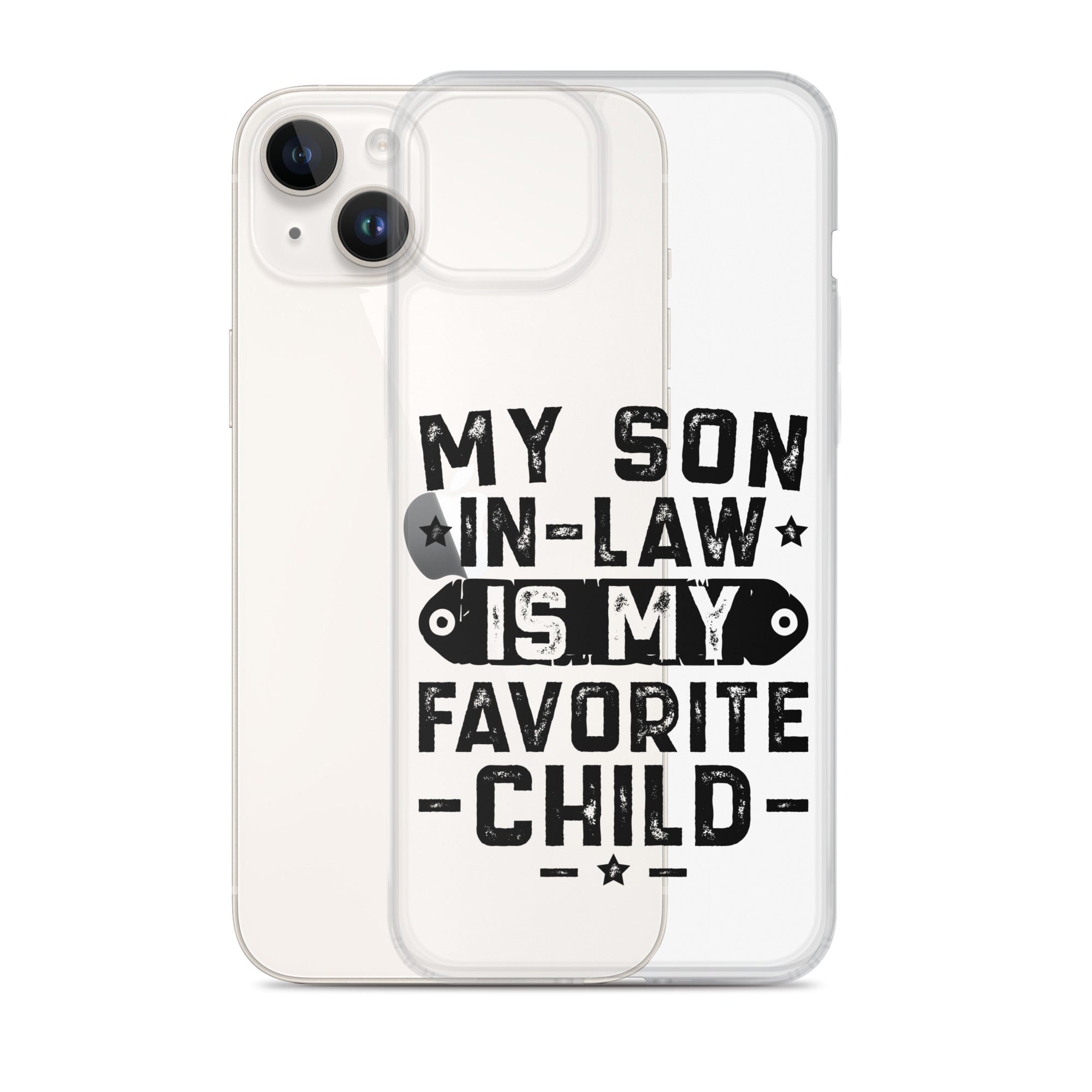 My Son-In-Law Is My Favorite Child Clear Case for iPhone®