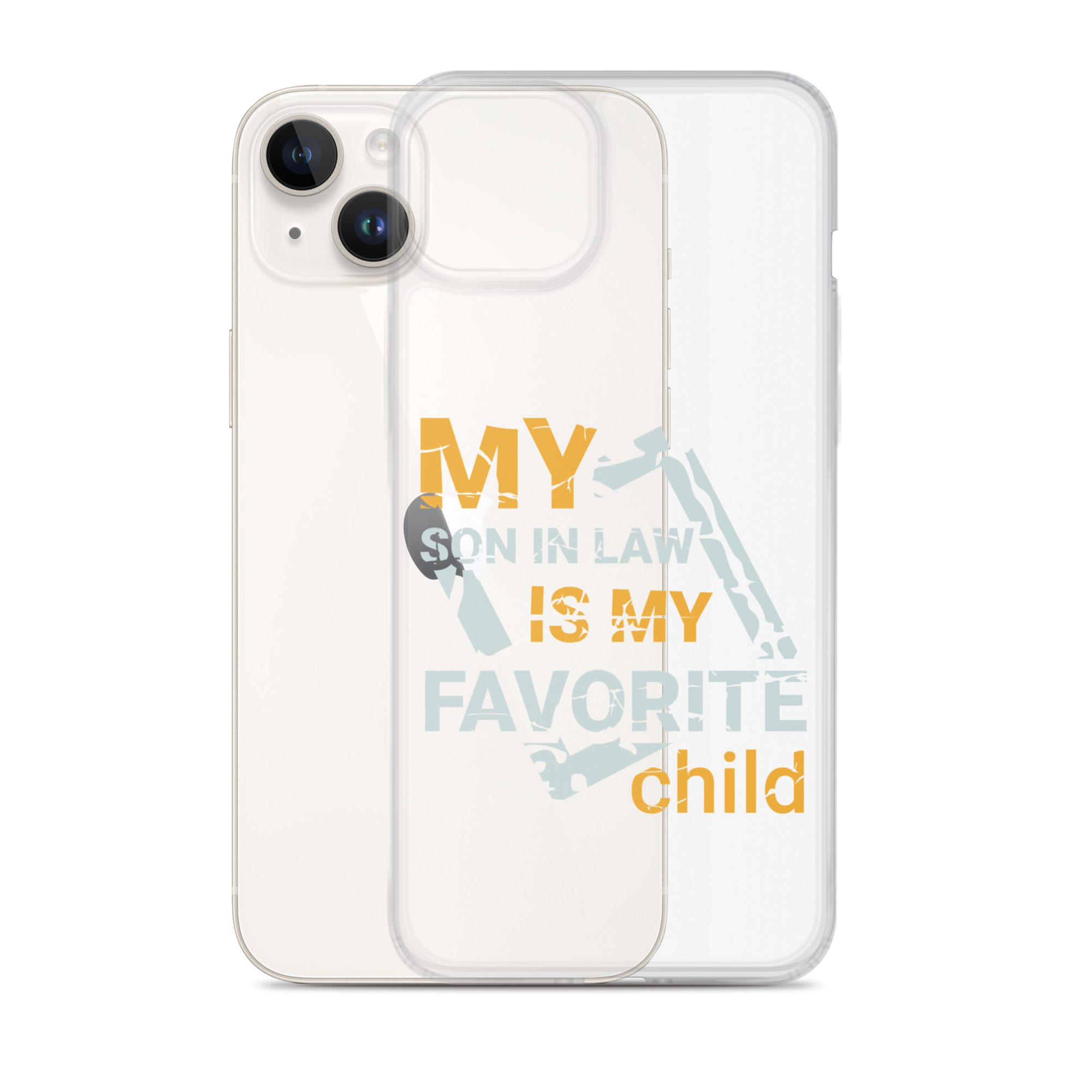 My Son-In-Law Is My Favorite Child Clear Case for iPhone®