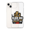 Black Dad A Son's First Hero A Daughter's First Love Clear Case for iPhone®