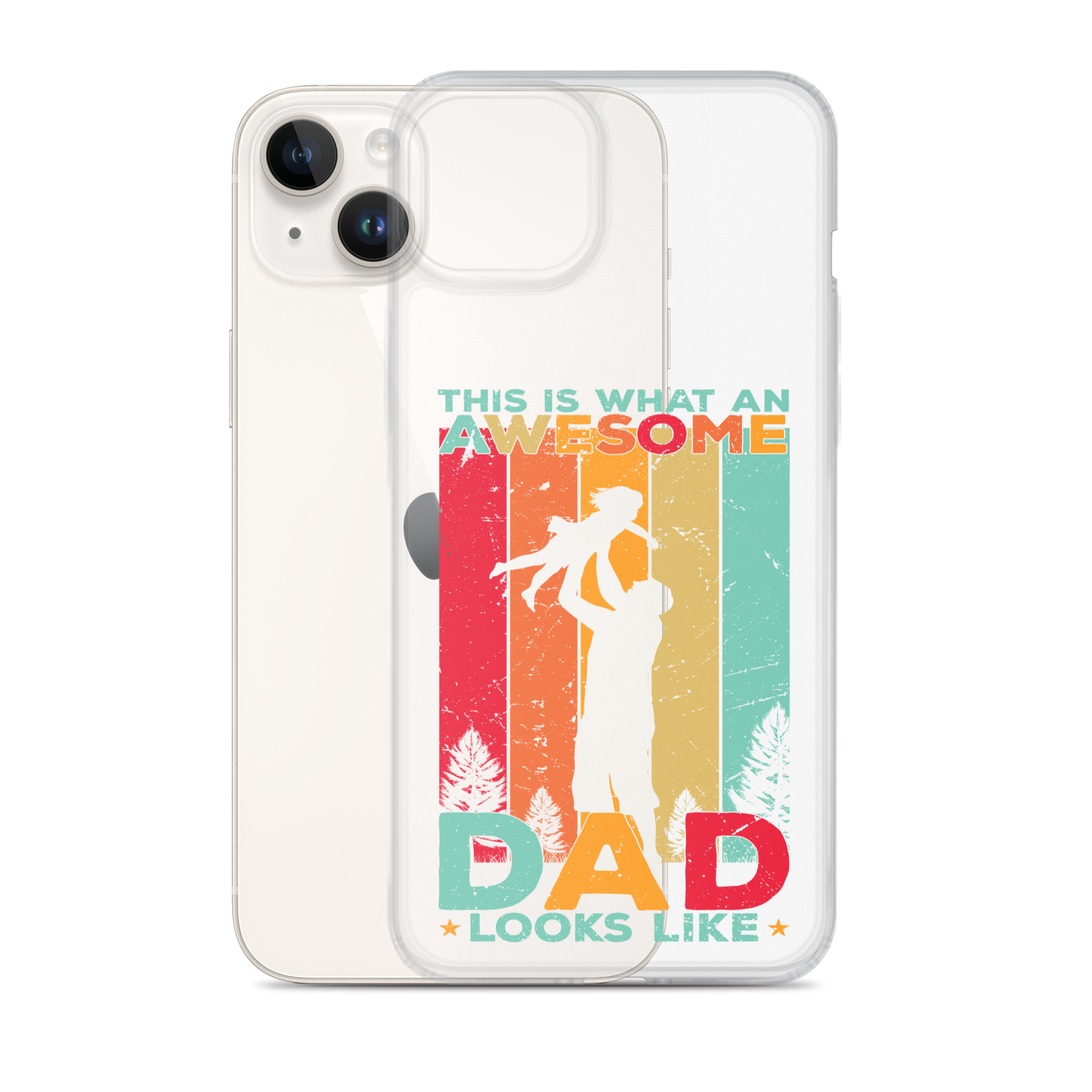 This Is What An Awesome Dad Looks Like Clear Case for iPhone®