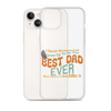 I Never Dreamed I'd Grow Up To Be The Best Dad Ever But Here I'm Killin' It Clear Case for iPhone®