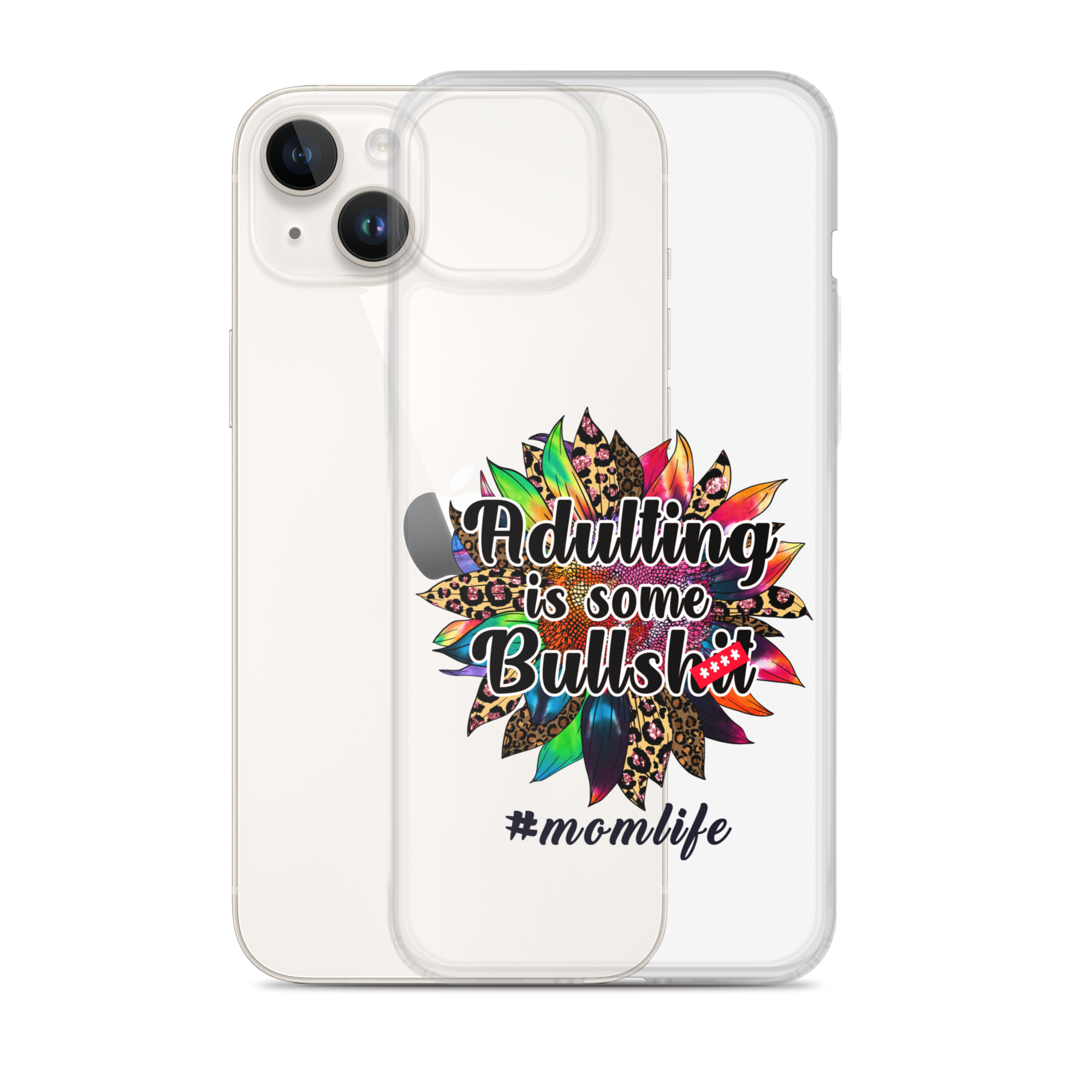 Adulting Is Some Bullshit #Momlife Clear Case for iPhone®