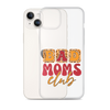 Bad Moms Club Clear Case for iPhone®