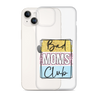 Bad Moms Club Clear Case for iPhone®