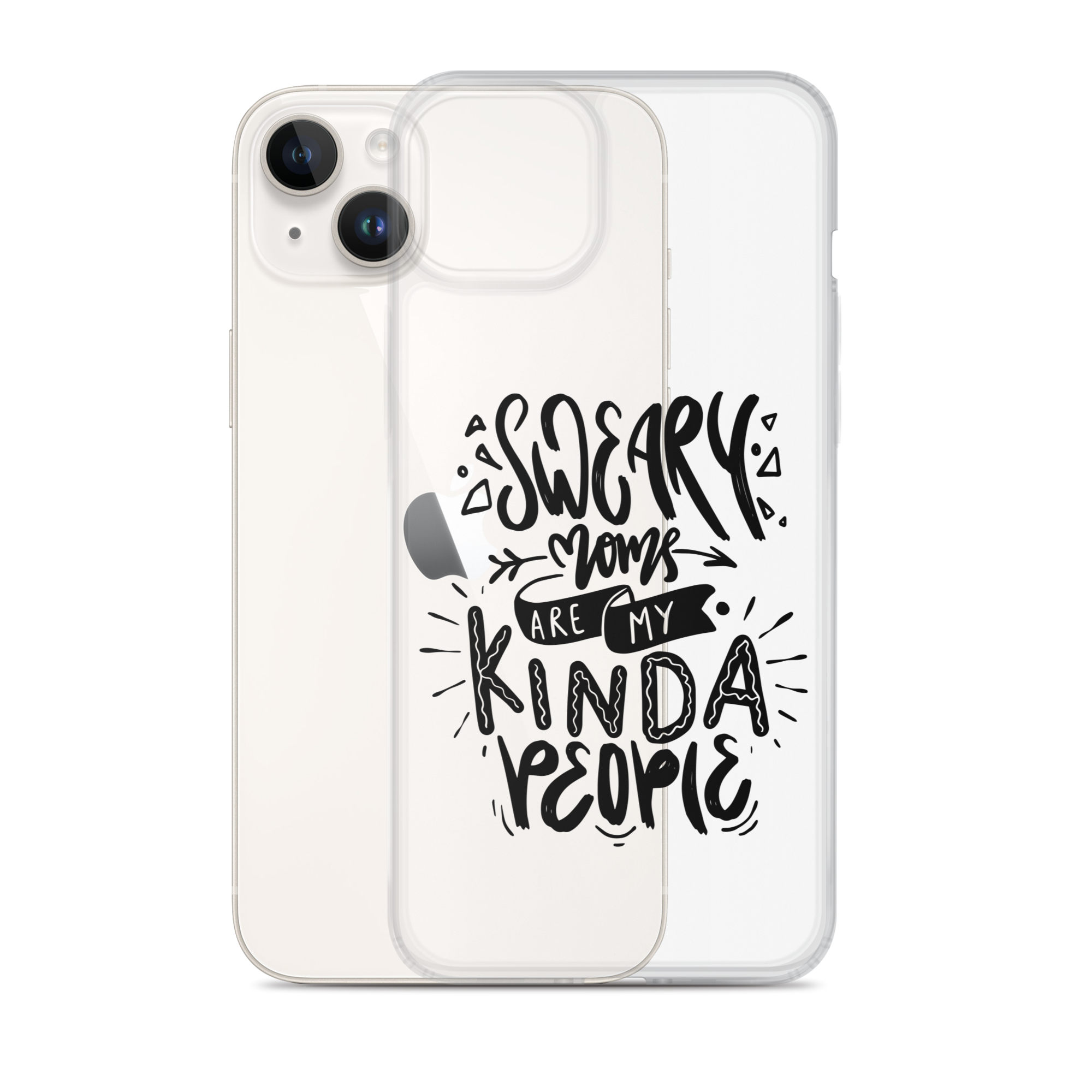 Sweary Moms Are My Kinda People Clear Case for iPhone®