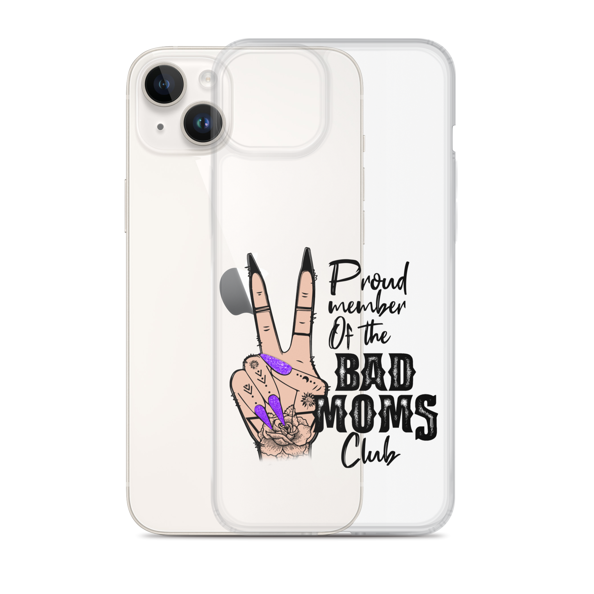 Proud Member Of The Bad Moms Club Clear Case for iPhone®