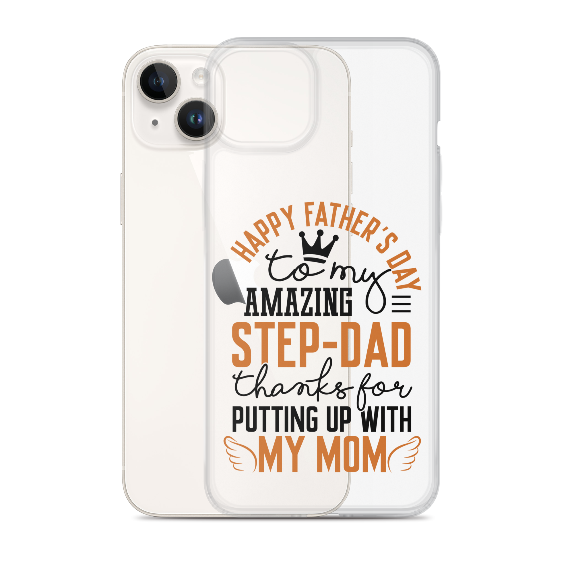 Happy Father's Day to My Amazing Step-Dad Thanks For Putting Up With My Mom Clear Case for iPhone®