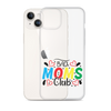 Bad Moms Club Clear Case for iPhone®