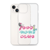 Bad Moms Club Clear Case for iPhone®