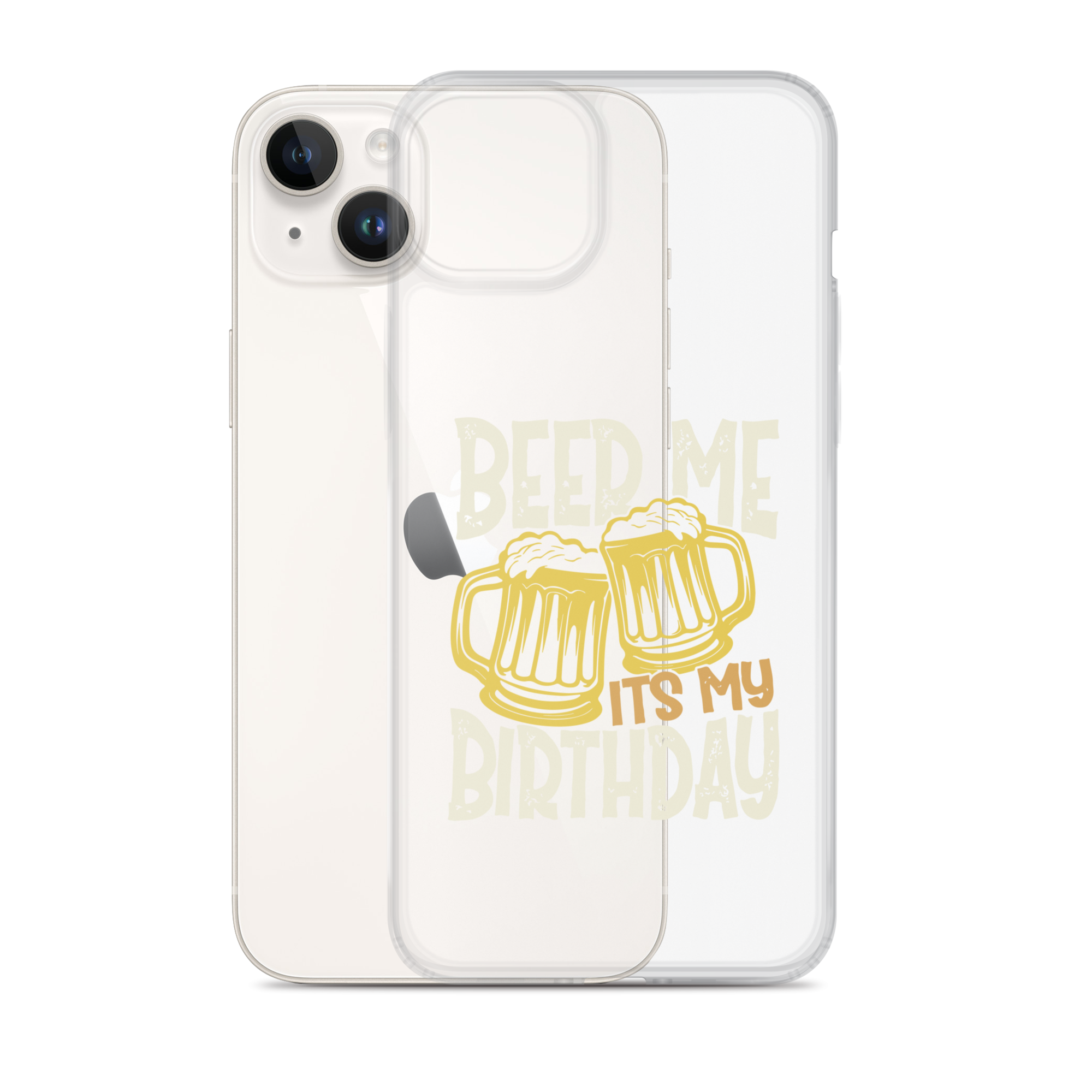 Beer Me It's My Birthday Clear Case for iPhone®