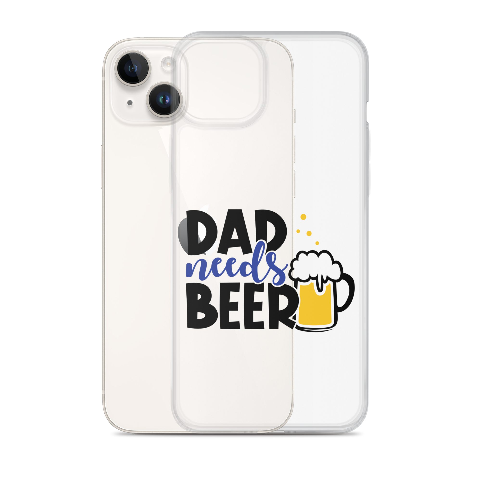 Dad Needs Beer Clear Case for iPhone®