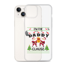 I'm The Daddy Clause Clear Case for iPhone®