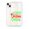 Crazy Christmas Dad Clear Case for iPhone®