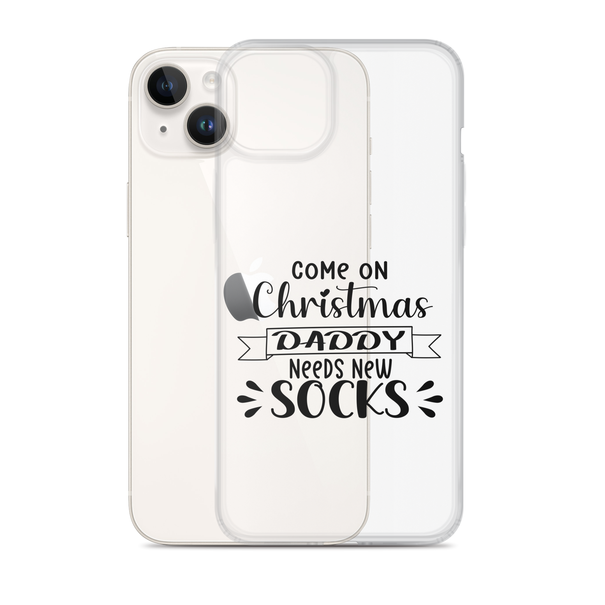 Come On Christmas Daddy Needs New Socks Clear Case for iPhone®