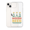 Dad Needs Beer Clear Case for iPhone®