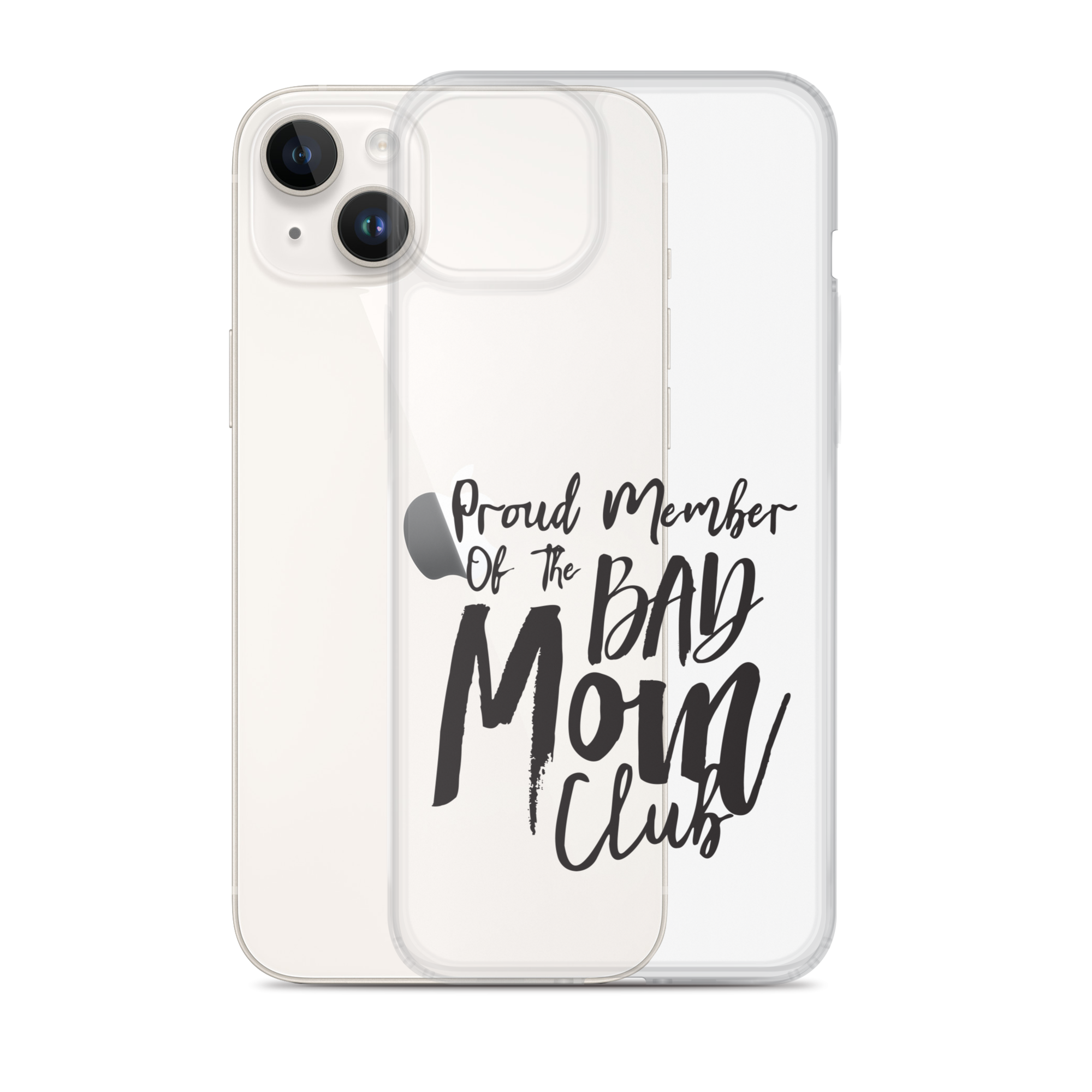 Proud Member Of The Bad Mom Club Clear Case for iPhone®