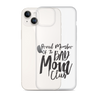 Proud Member Of The Bad Mom Club Clear Case for iPhone®