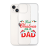 First Christmas As A Dad Clear Case for iPhone®