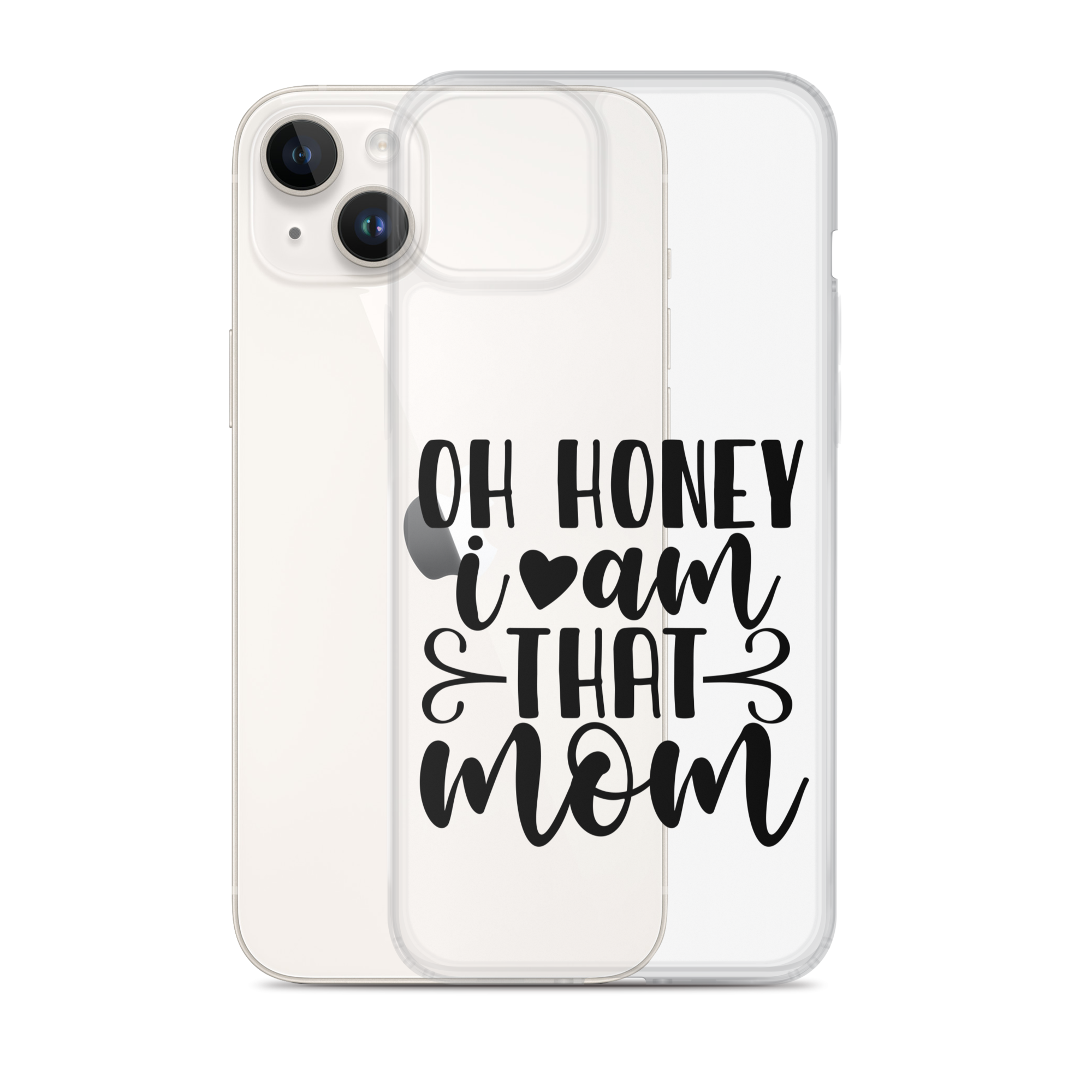 Oh Honey I Am That Mom Clear Case for iPhone®