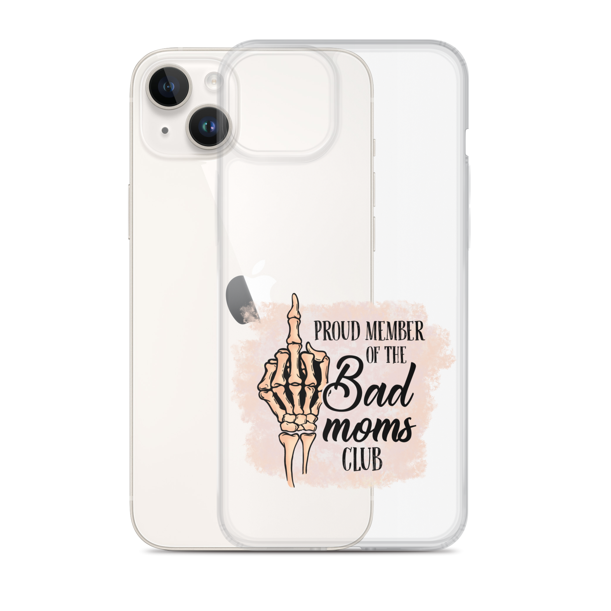 Proud Member Of The Bad Moms Club Clear Case for iPhone®