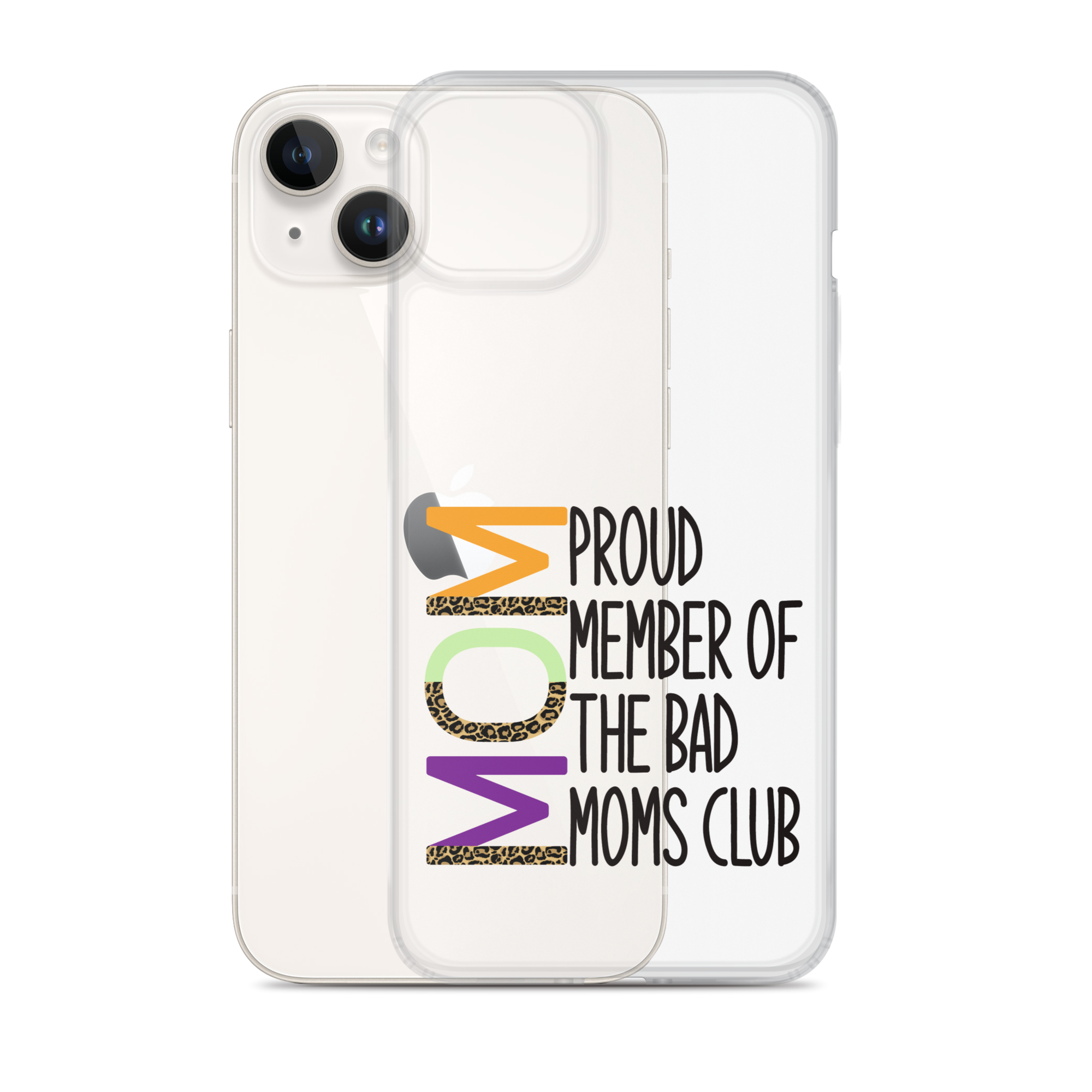 Proud Member Of The Bad Moms Club Clear Case for iPhone®