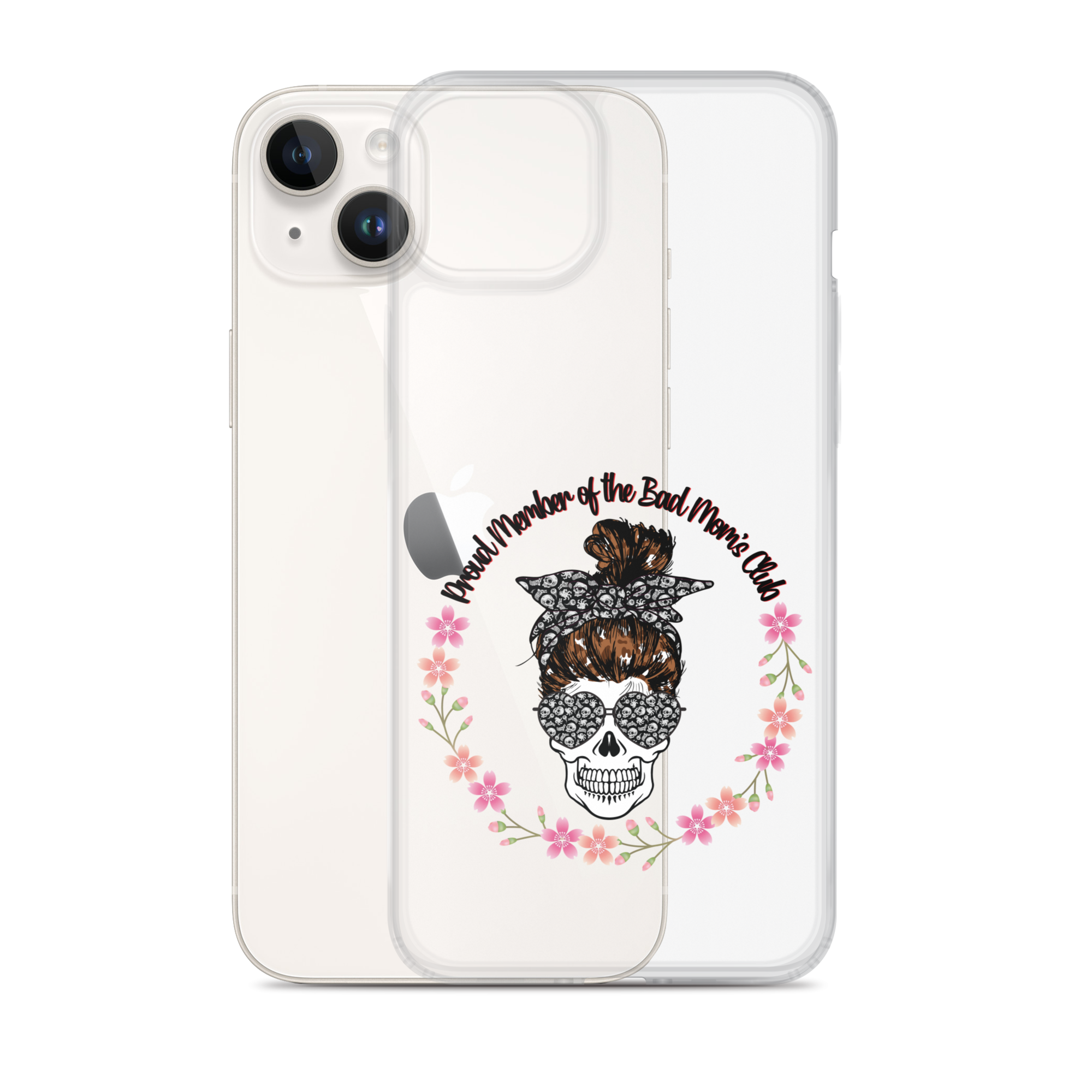 Proud Member Of The Bad Moms Club Clear Case for iPhone®