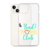 Bad Moms Club Clear Case for iPhone®